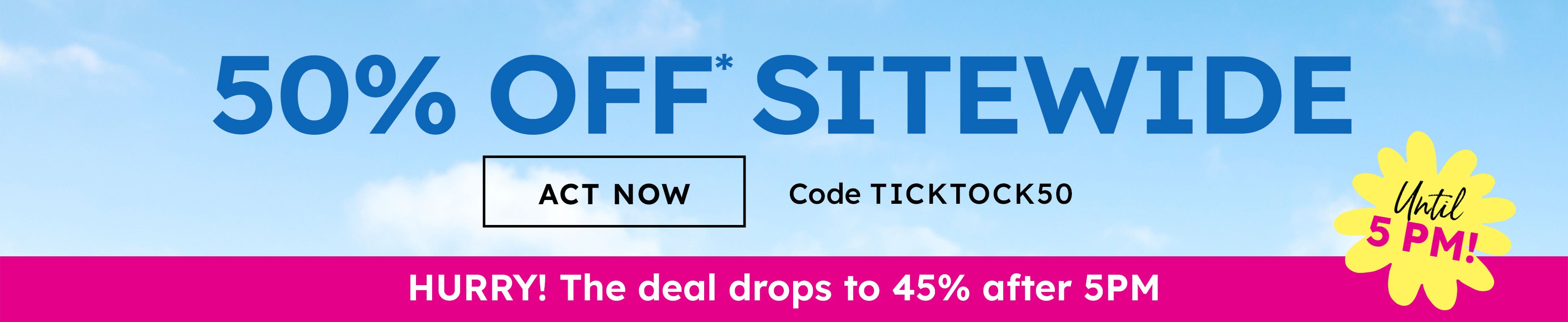50% OFF sidewide deals drop by 5pm