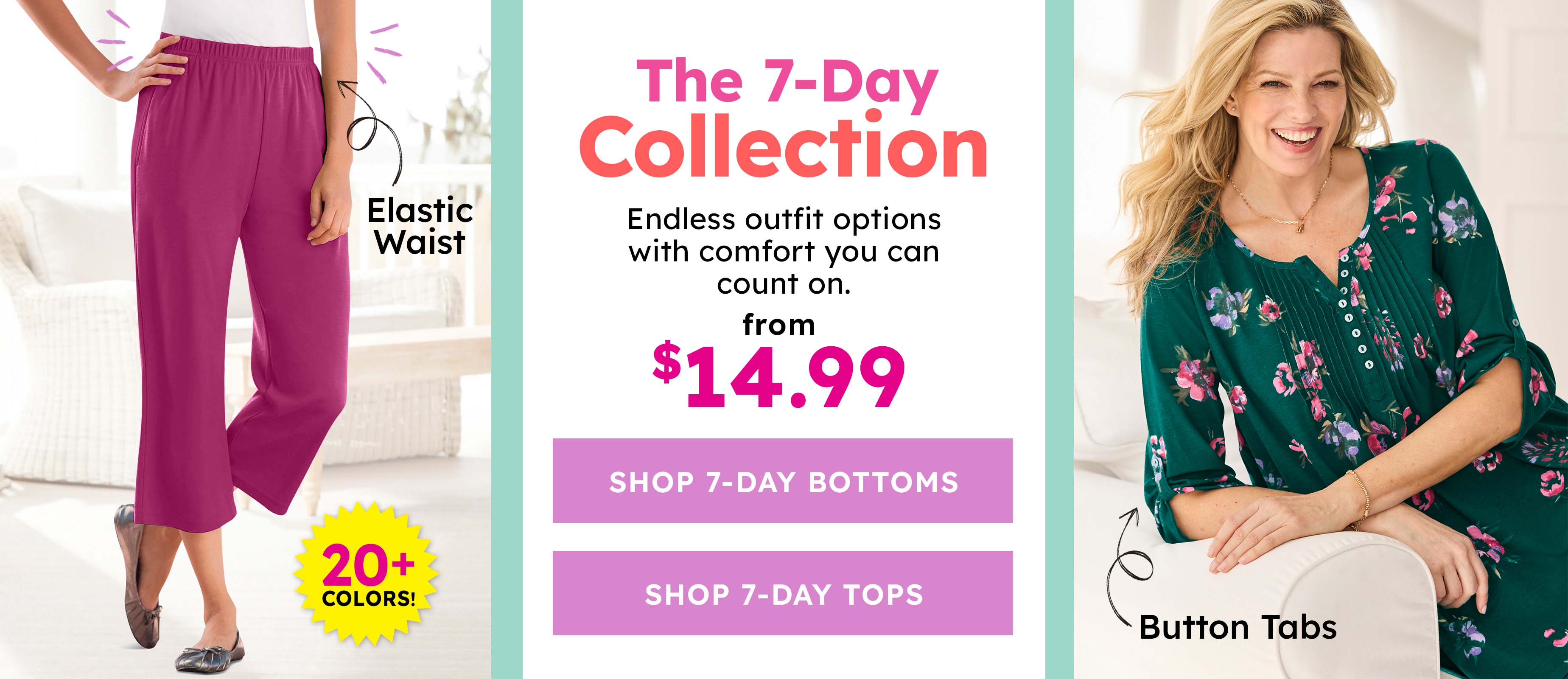 7 Day Collection - Versatile styles for the week