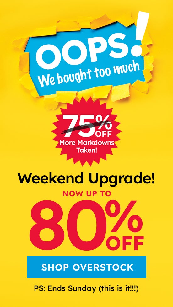 Oops we bought too much NOW- up to 80% off shop now