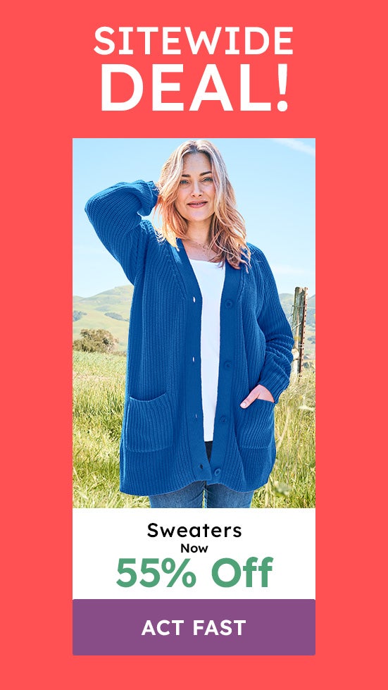 Sitewide deal sweaters now 55% off Act fast