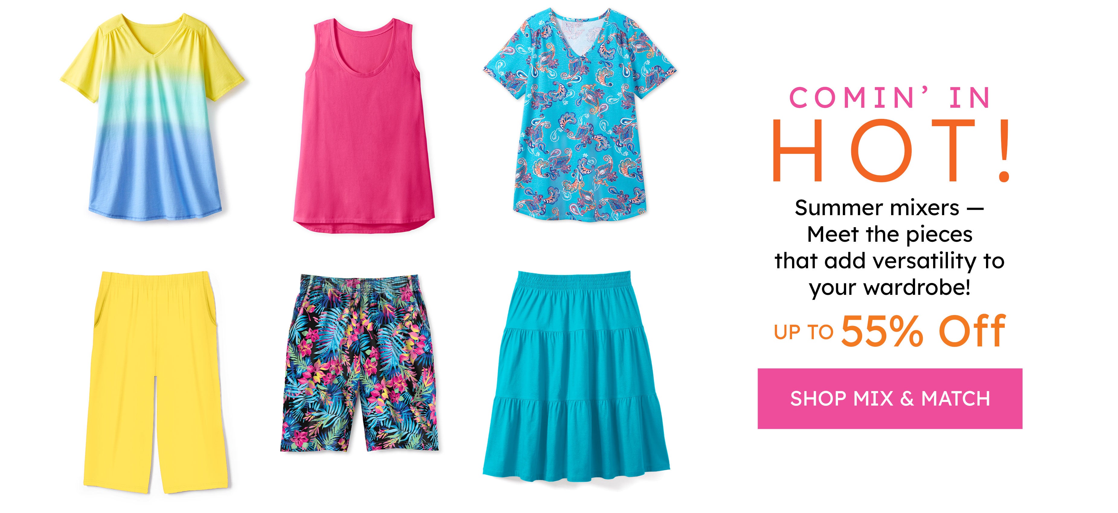 Comin in hot! up to 55% off shop mix & match