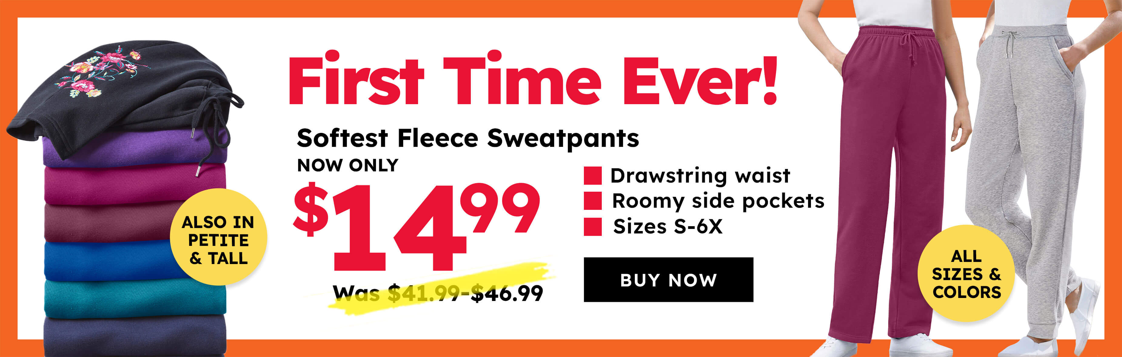 First time ever softest fleece sweatpants now only $14.99 shop now