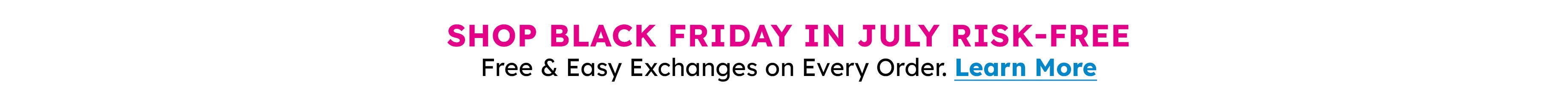 Perfect Fit Guarantee - Free Exchanges - Learn More