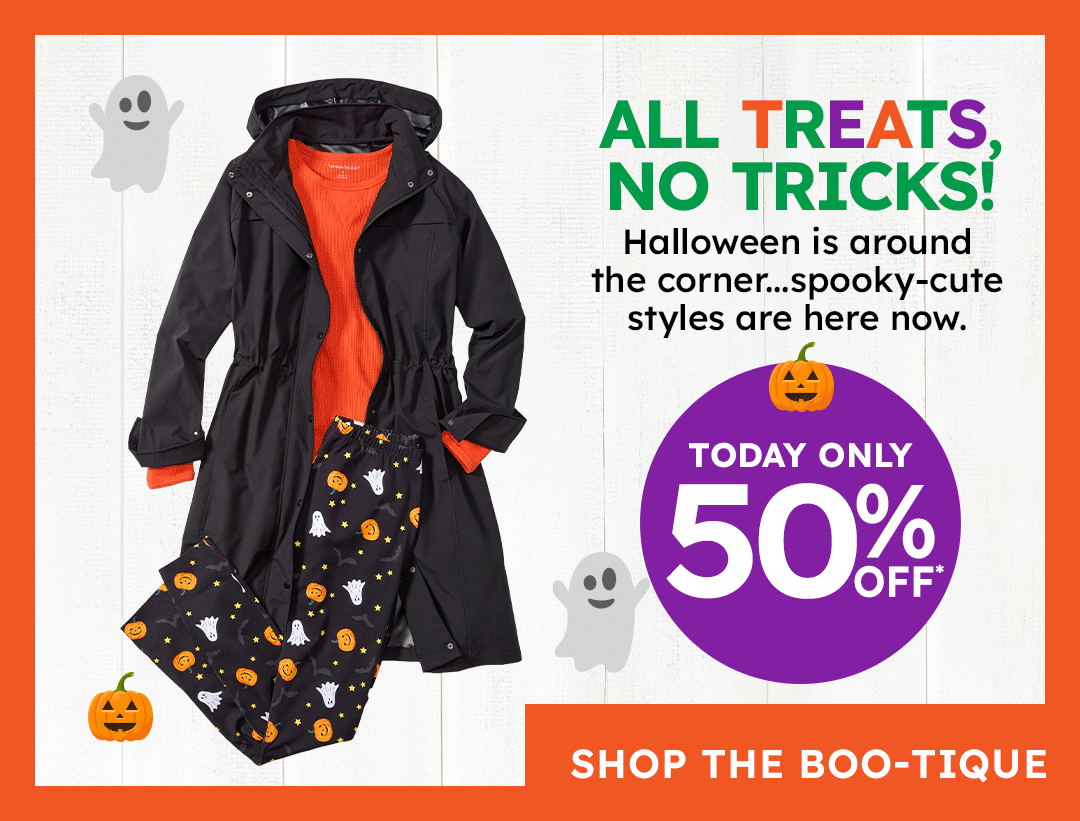 all treats No tricks today only 50% off shop now