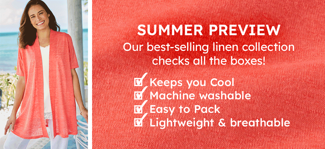 Summer Preview: AKA Linen! Our Linen
							checks all the boxes! Wrinkle Resistent Machine washable Wrinkle
							Resistent Machine washable