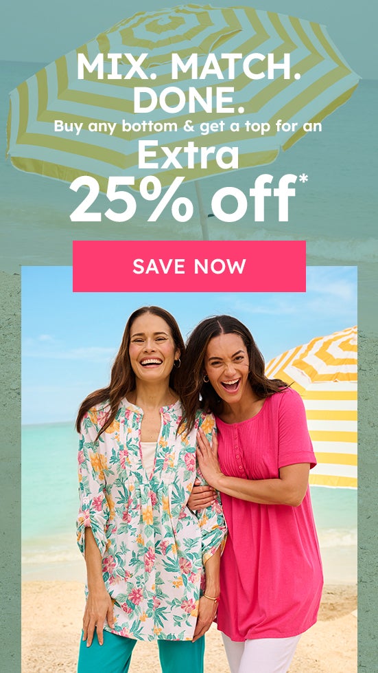 mix and match 25% off shop now