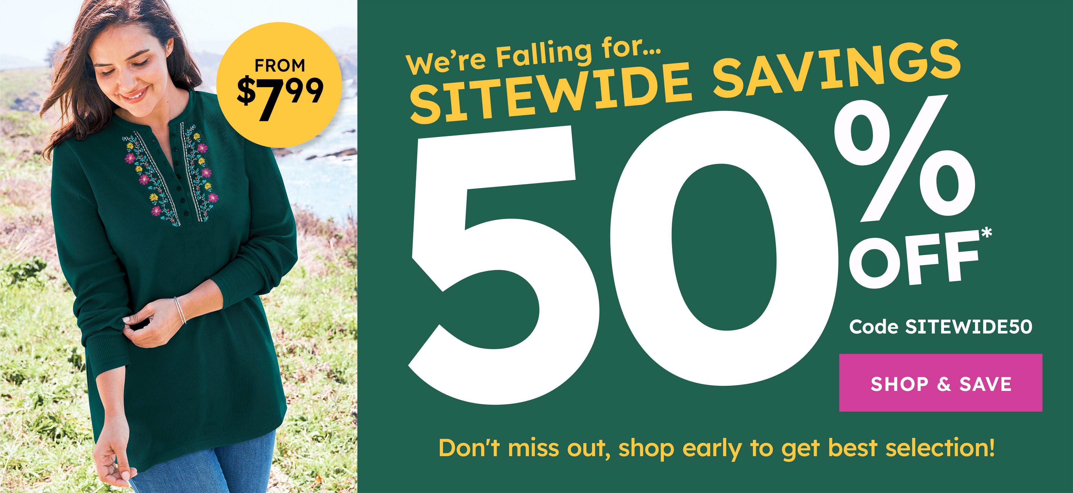 We're falling for Sitewide savings 50% off code SITEWIDE50 shop & save