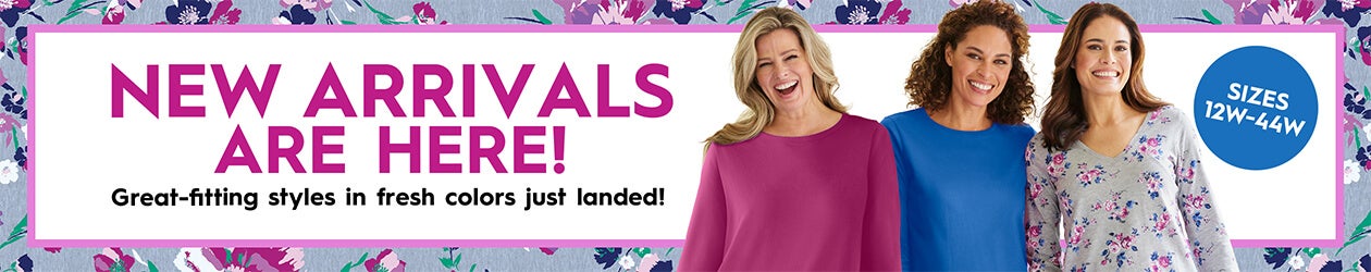 New Arrivals are here! -  Great-fitting styles in fresh colors just landed!