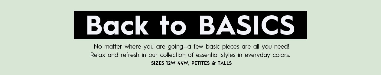 Back to Basics! Refresh your wardrobe with easy tees, leggings, & more! & in sizes 12W-44W