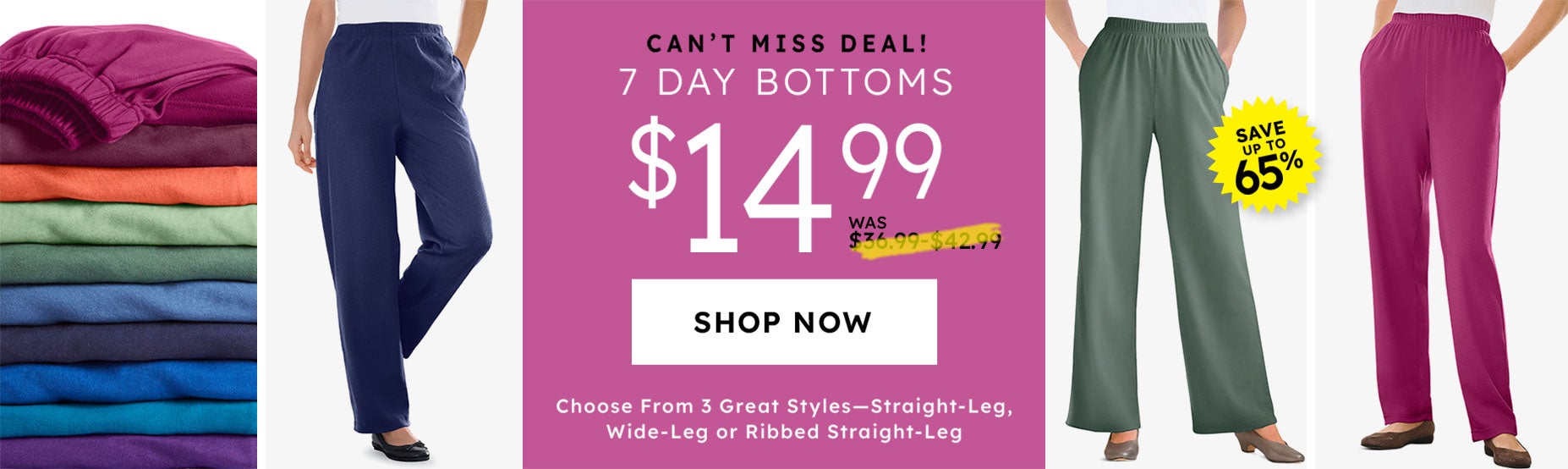 7 day bottoms $14.99 shop now