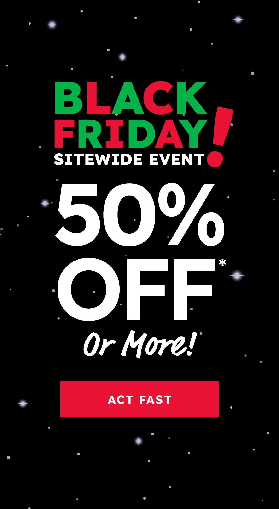  Black Friday 50% off  shop now