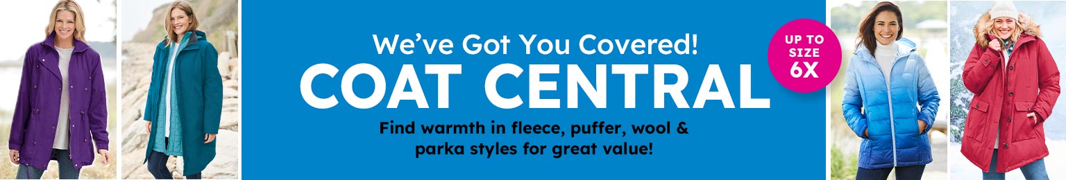 We've got you covered! Coat Central! Find warmth in fleece, puffer, wool, & parka styles for great value! Up to size 6X!