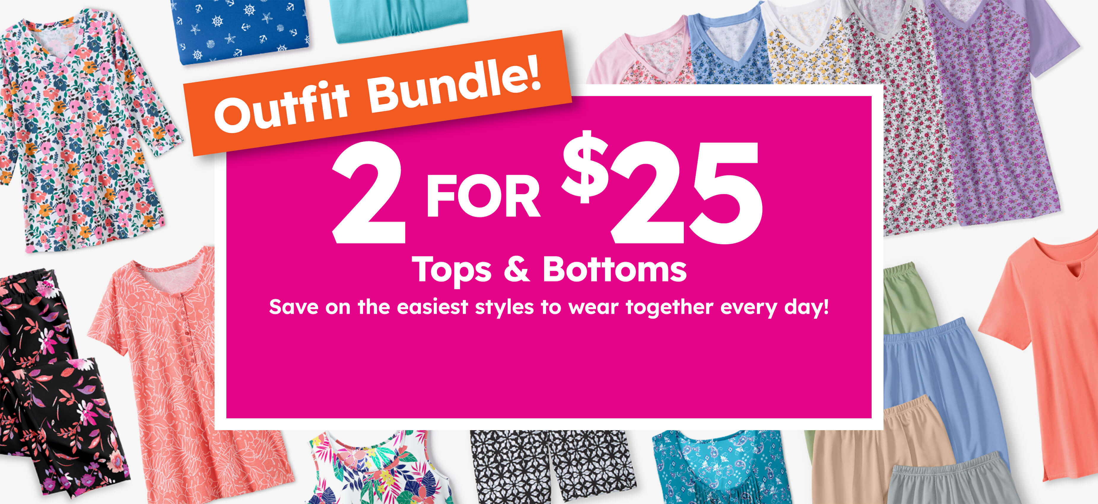 Outfit bundle! 2 for $25 tops & bottoms save on the easiest styles to wear together every day! Click here