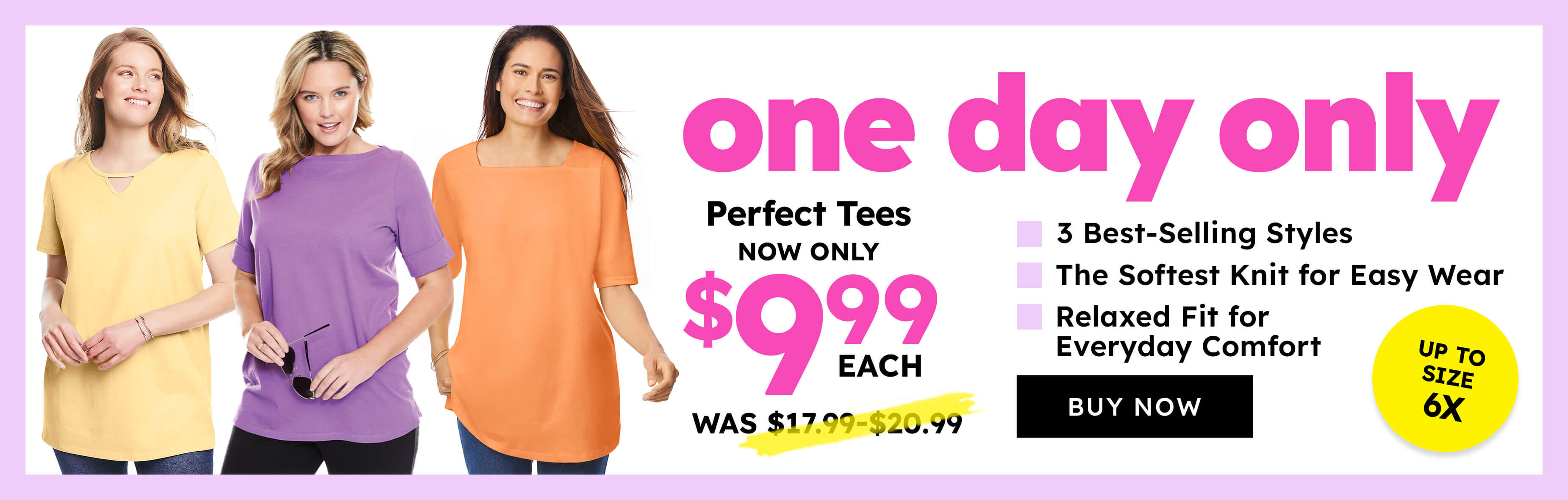 one day only perfect tees now only $9.99 each buy now