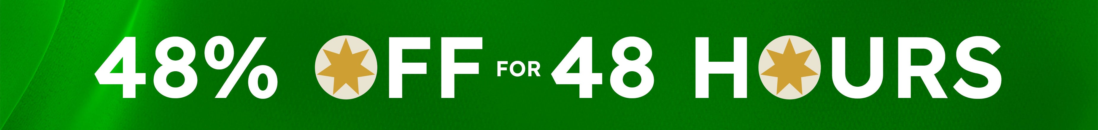48% off for 48 hours shop now