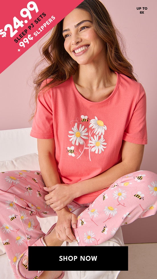 $24.99 Sleep PJ sets w/ 0.99 Slipper shop now