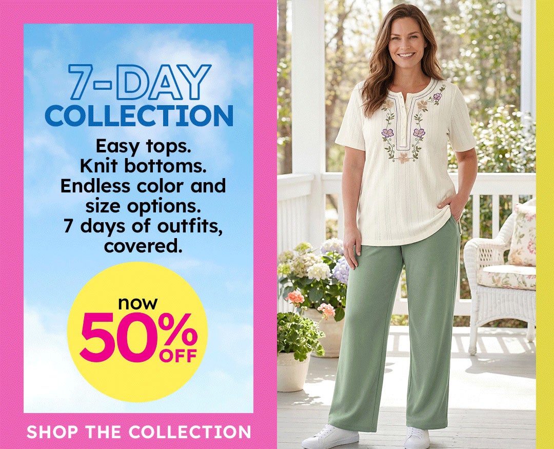 7 Day Collection - Versatile styles for the week
