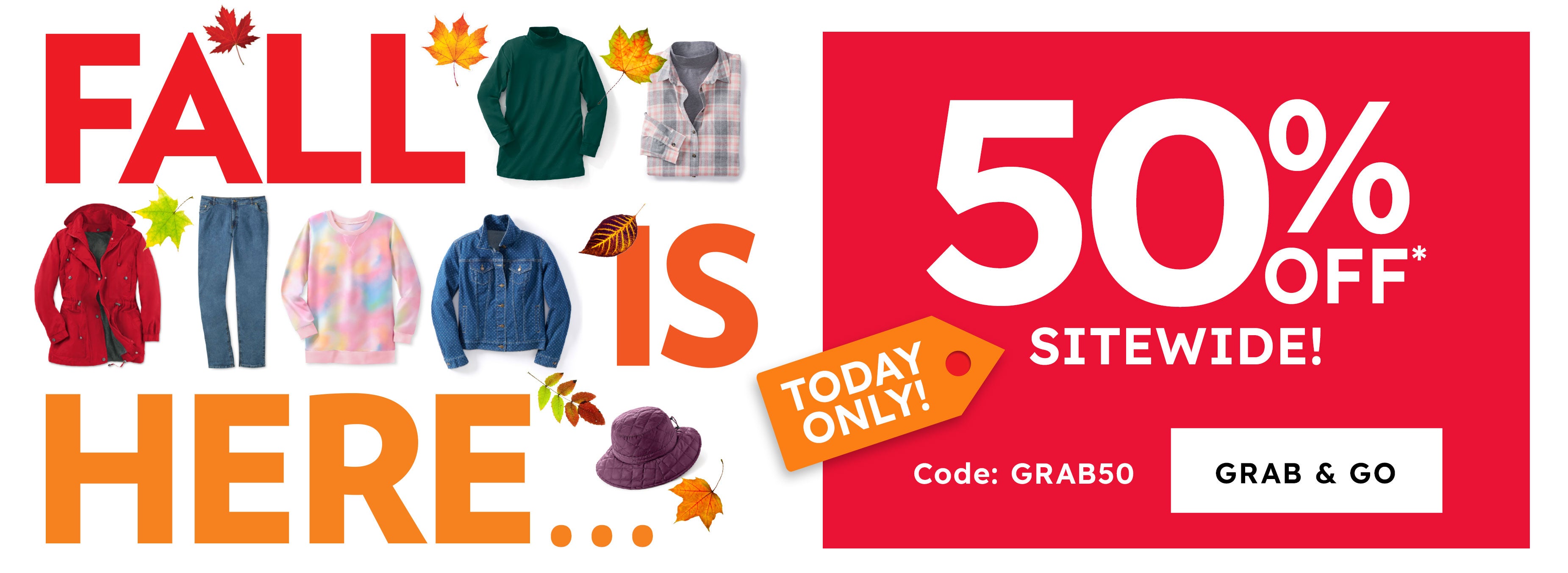 fall is here 50% off sitewide today only use code GRAB50 grab & go