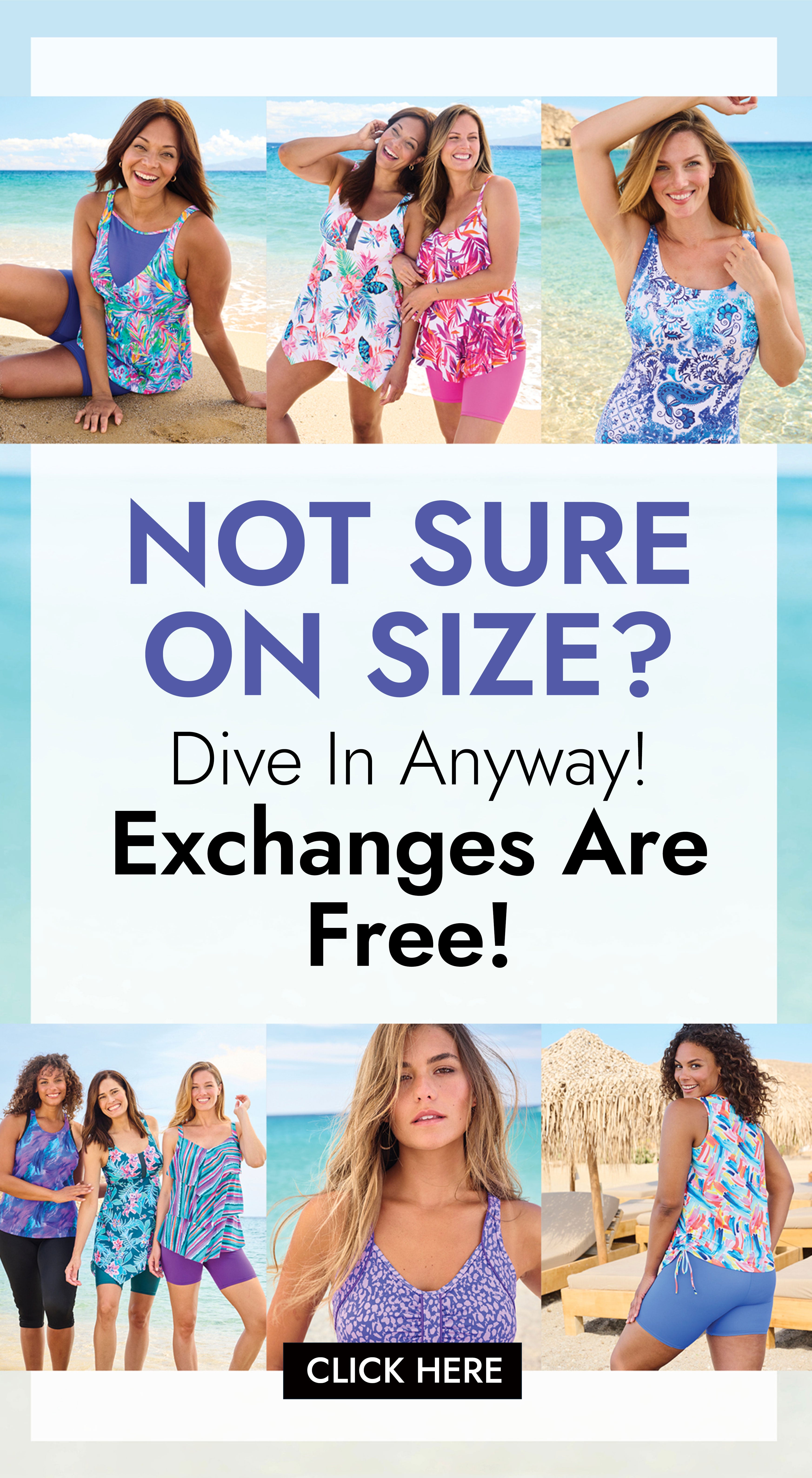 Not sure about size, but dive in anyway! Exchanges are free! shop now