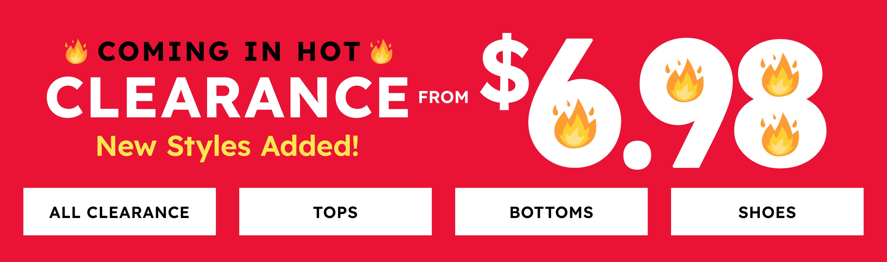 Clearance - from $6.98 - Shop Now